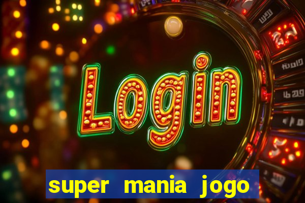 super mania jogo do bicho