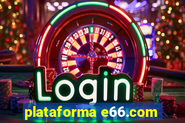 plataforma e66.com