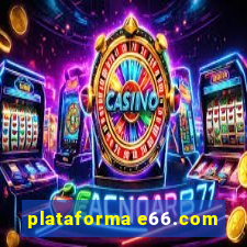 plataforma e66.com