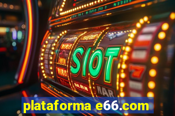 plataforma e66.com