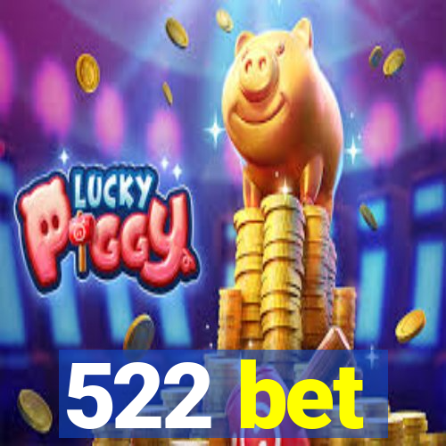 522 bet