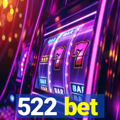 522 bet