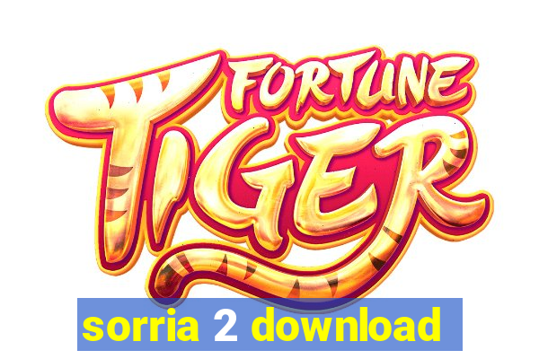 sorria 2 download