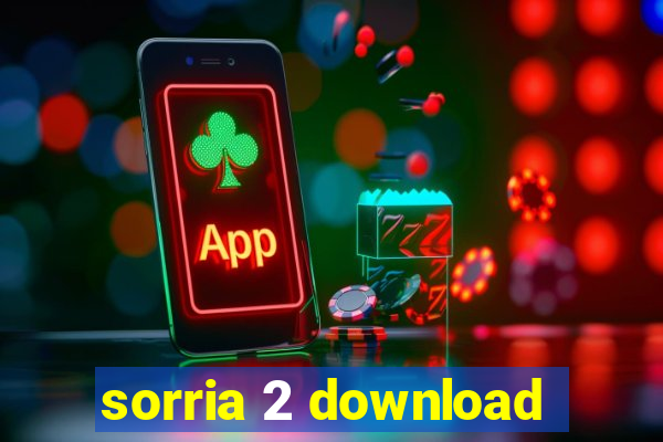 sorria 2 download