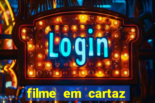 filme em cartaz cine araujo