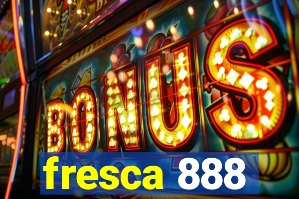 fresca 888