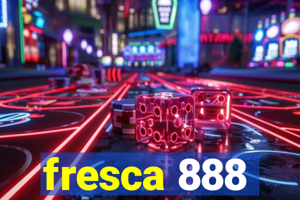 fresca 888