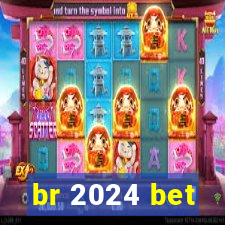 br 2024 bet