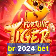 br 2024 bet