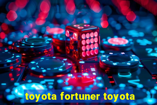 toyota fortuner toyota