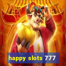 happy slots 777