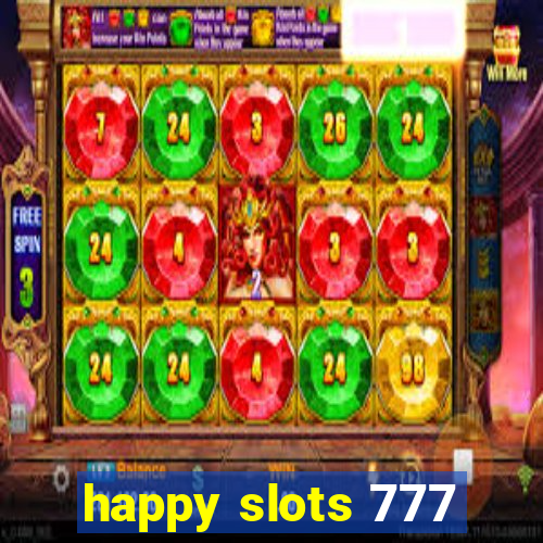 happy slots 777