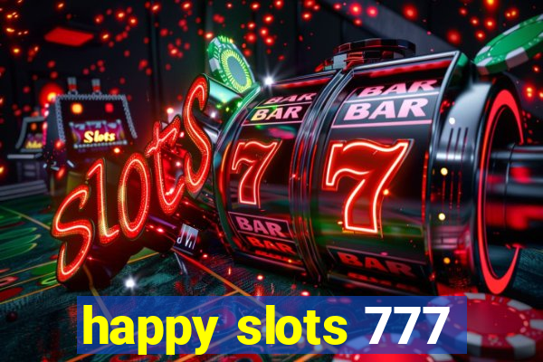 happy slots 777