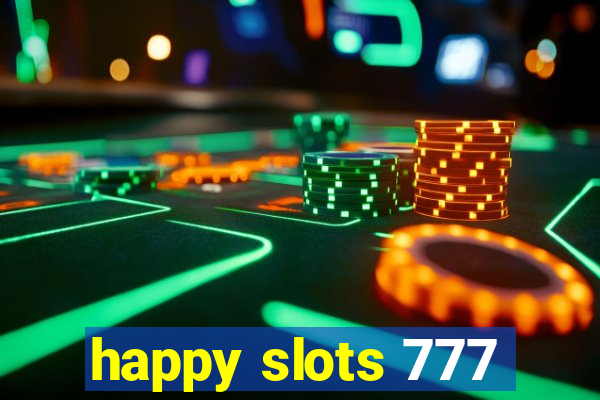 happy slots 777