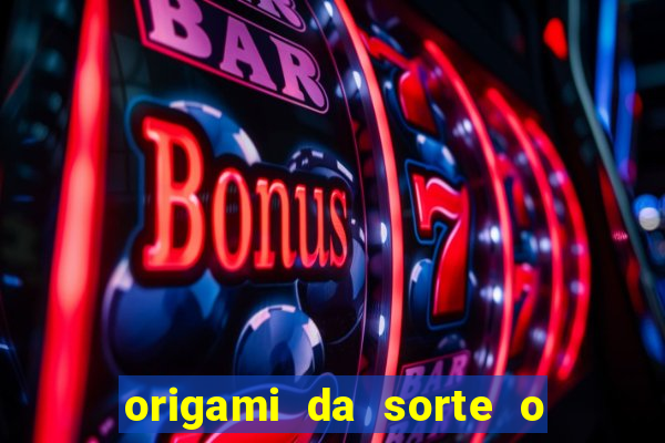 origami da sorte o que escrever