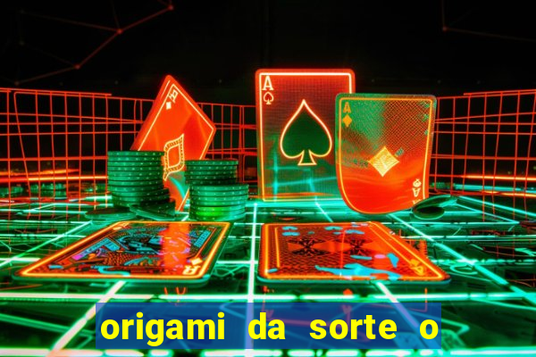 origami da sorte o que escrever