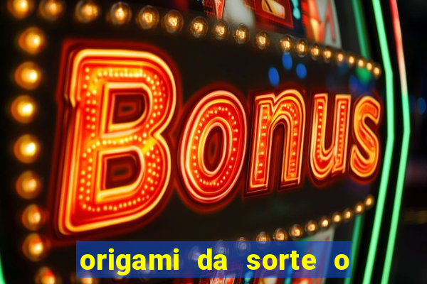 origami da sorte o que escrever