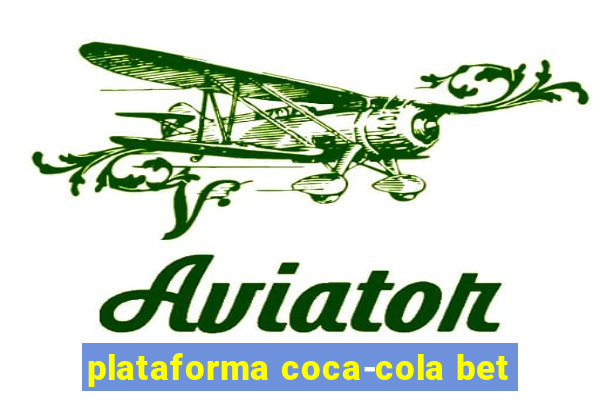 plataforma coca-cola bet