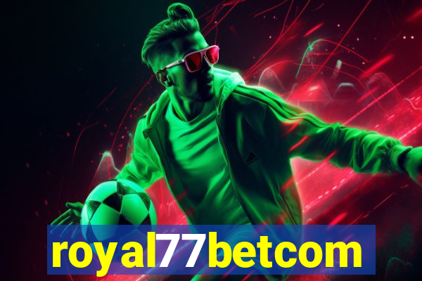 royal77betcom