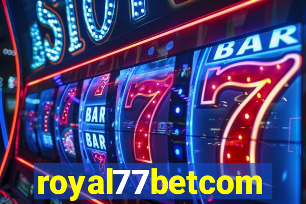 royal77betcom