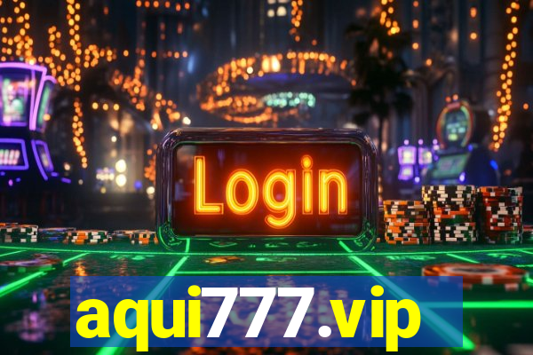 aqui777.vip