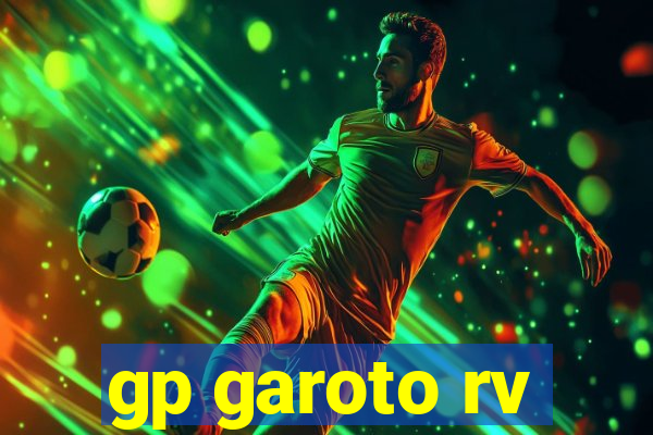 gp garoto rv