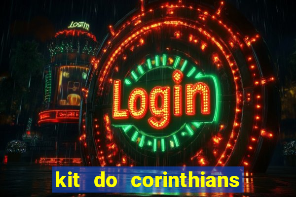 kit do corinthians dls 2019