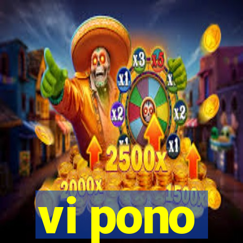 vi pono