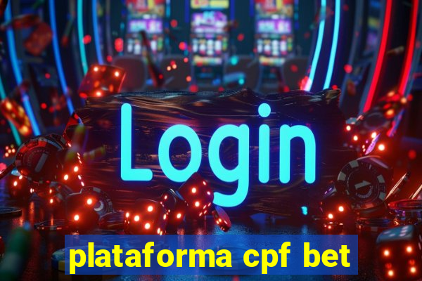 plataforma cpf bet