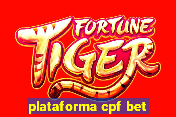 plataforma cpf bet