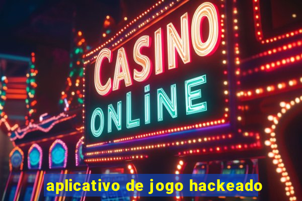 aplicativo de jogo hackeado