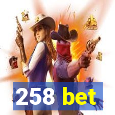 258 bet