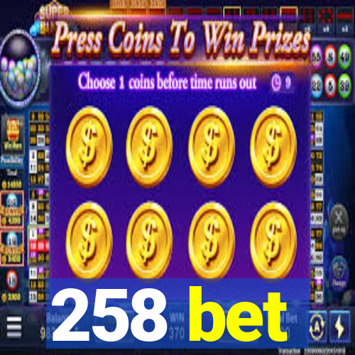 258 bet