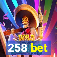 258 bet