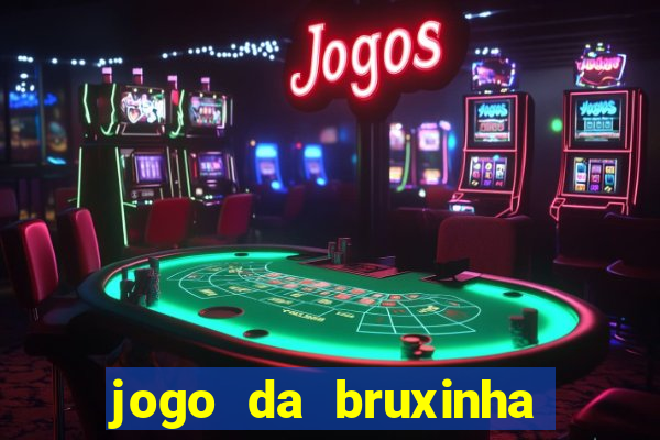 jogo da bruxinha que ganha dinheiro