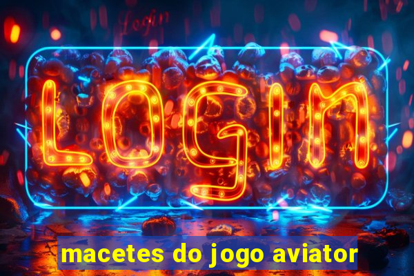 macetes do jogo aviator