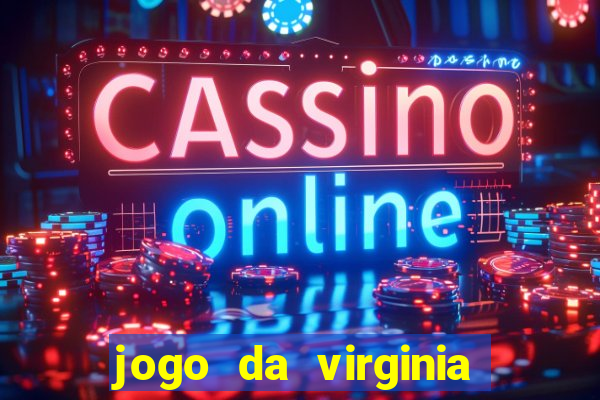 jogo da virginia que da dinheiro