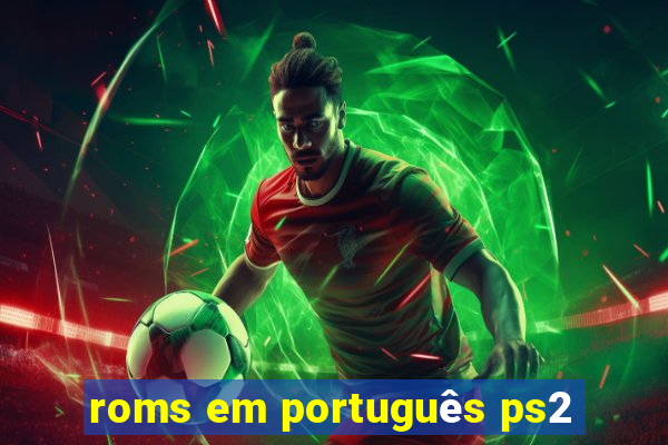 roms em português ps2