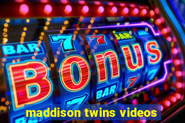 maddison twins videos