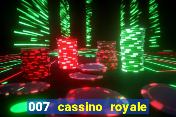 007 cassino royale dublado download