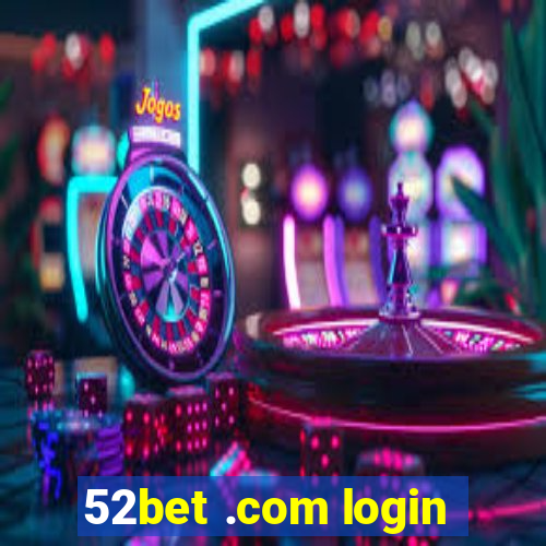 52bet .com login