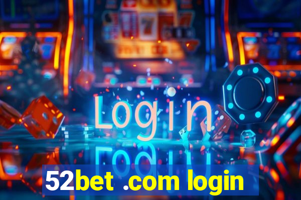 52bet .com login