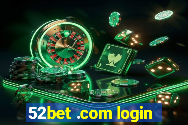 52bet .com login