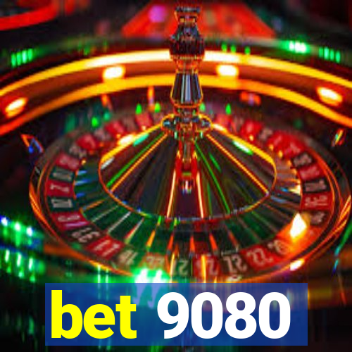 bet 9080