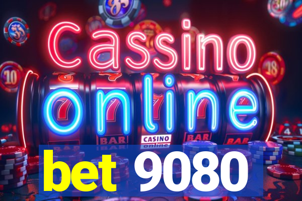 bet 9080