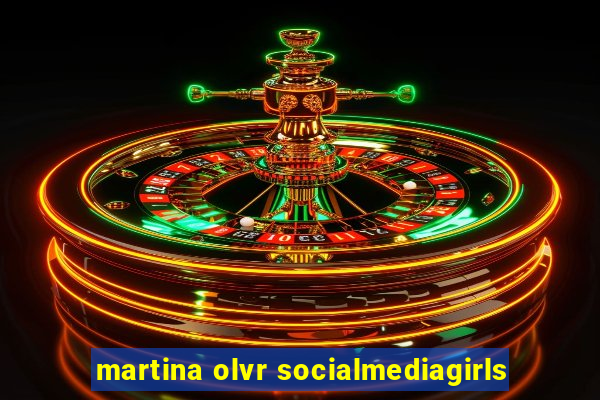 martina olvr socialmediagirls