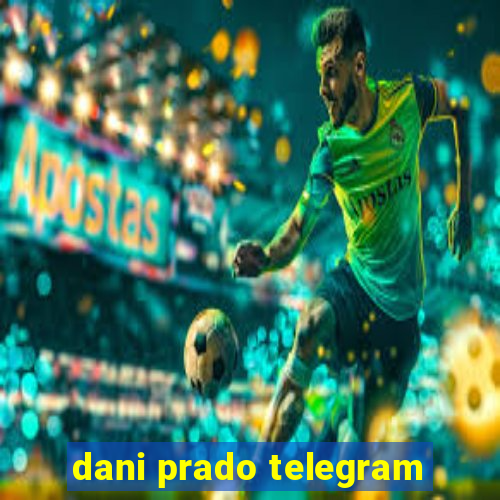 dani prado telegram