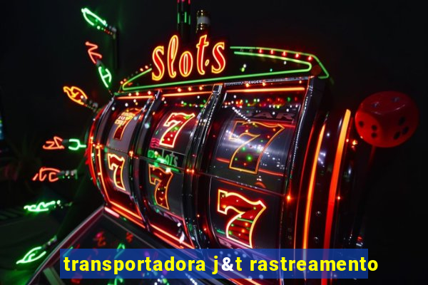 transportadora j&t rastreamento