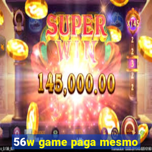 56w game paga mesmo