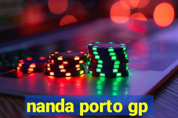 nanda porto gp